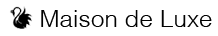 Maison de Luxe